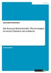 Das Konzept Kulturtransfer. Übersetzungen deutscher Literatur ins Arabische