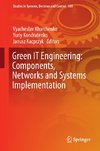 Green IT Engineering: Components, Networks and Systems Implementation