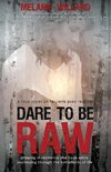 Dare to be Raw