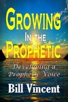 Growing In the Prophetic