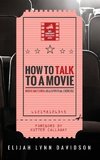 How to Talk to a Movie