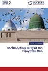 Hac Ibadetinin Bireysel Dinî Yasayistaki Rolü