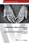 Gefühltes Leben im hohen Alter