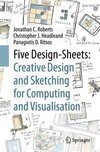 Five Design-Sheets: Creative Design and Sketching for Computing and Visualisation