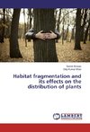 Habitat fragmentation and its effects on the distribution of plants