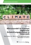 Klimawandel im Kontext regionaler Entwicklungsprozesse in Österreich