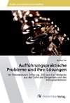 Aufführungspraktische Probleme und ihre Lösungen