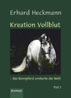 Kreation Vollblut - das Rennpferd eroberte die Welt (Band 1)