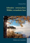 Schweden - verwunschene Wälder, verzauberte Seen