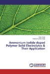 Ammonium Iodide doped Polymer Solid Electrolytes & Their Application