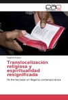 Translocalización religiosa y espiritualidad resignificada