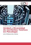 Unidad y Diversidad de Corrientes Teóricas en Psicología