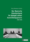 Der Deutsche Künstlerbund im Spiegel seiner Ausstellungspraxis