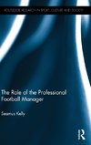 The Role of the Professional Football Manager