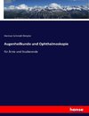 Augenheilkunde und Ophthalmoskopie