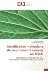 Identification moléculaire de recombinants associés au TYLCD