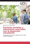 Factores sociales y educativos asociados con la deserción estudiantil