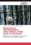 Diagnóstico hidrobiológico (Macrofitas y MIA) para un humedal