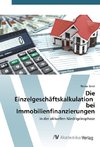 Die Einzelgeschäftskalkulation bei Immobilienfinanzierungen