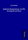 Englische Staatsmänner von Pitt bis Asquith und Grey