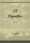 22 Vignettes