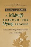 Quill, T: Midwife Through the Dying Process