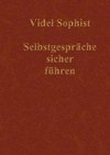 Selbstgespräche sicher führen. Eine Lebensanleitung, nicht über Abnehmen, Amerika, Astrologie, DirectX, Flirten, Frauen, Geld, Hunde, Hypnose, Internet, Lotto, Marketing, Meditation, Sience Fiction, Tanzen, Verführung oder Wahrsagen