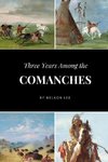 Three Years Among the Comanches