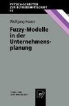 Fuzzy-Modelle in der Unternehmensplanung