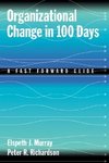 Murray, E: Organizational Change in 100 Days