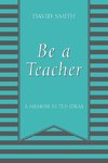 Be a Teacher