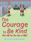 The Courage to Be Kind