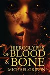 Hieroglyphs of Blood and Bone