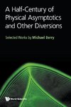 A Half-Century of Physical Asymptotics and Other Diversions