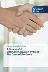 A Successful Internationalization Process - The Case of Iberdrola