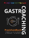 Gastro-Coaching Praxishandbuch 15 handfeste Tipps für Ihr Unternehmen