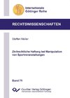 Zivilrechtliche Haftung bei Manipulation von Sportveranstaltungen (Band 71)