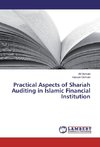 Practical Aspects of Shariah Auditing in Islamic Financial Institution