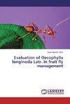 Evaluation of Oecophylla longinoda Latr. in fruit fly management