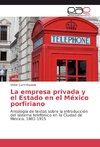 La empresa privada y el Estado en el México porfiriano