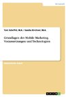 Grundlagen des Mobile Marketing. Voraussetzungen und Technologien