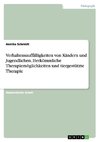 Verhaltensauffälligkeiten von Kindern und Jugendlichen. Herkömmliche Therapiemöglichkeiten und tiergestützte Therapie