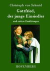 Gottfried, der junge Einsiedler