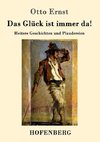 Das Glück ist immer da!