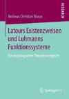 Latours Existenzweisen und Luhmanns Funktionssysteme