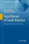 Prado, J: Fossil Horses of South America