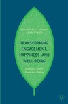 Transforming Engagement, Happiness and Well-Being