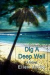 Dig a Deep Well