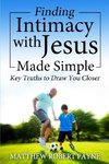 Finding Intimacy With Jesus Made Simple