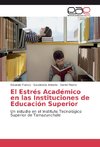 El Estrés Académico en las Instituciones de Educación Superior